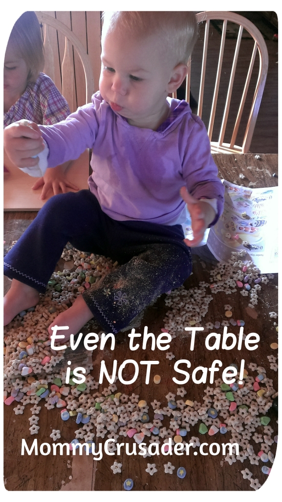 Even the Table is NOT Safe! | MommyCrusader.com
