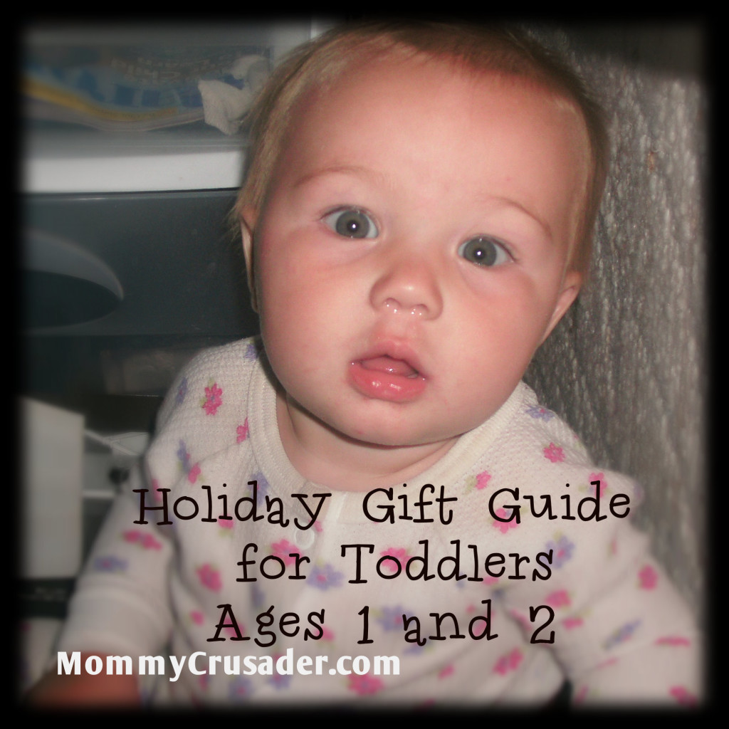 Holiday Gift Guide for Toddlers Ages 1 and 2 | MommyCrusader.com