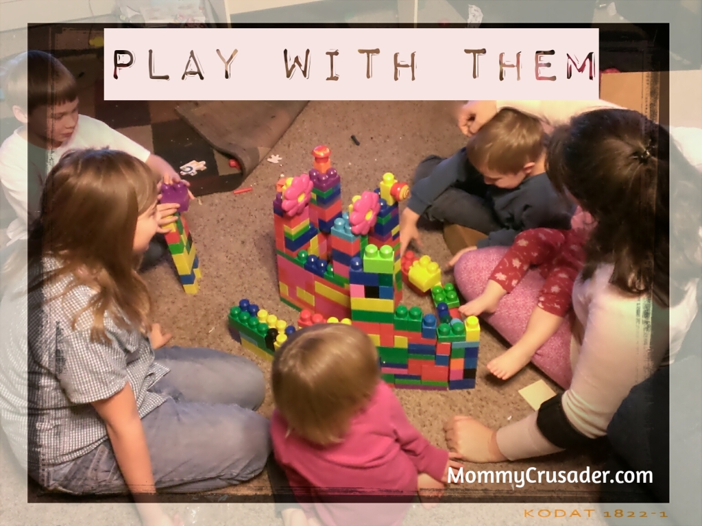 Play with them | MommyCrusader.com